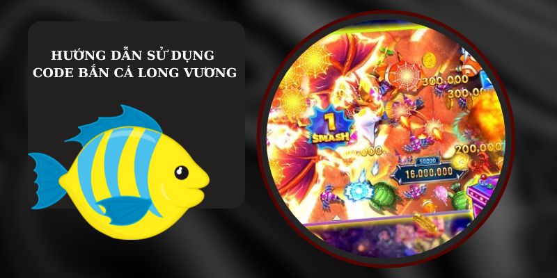 3 bước sử dụng code Bắn Cá Long Vương hiệu quả